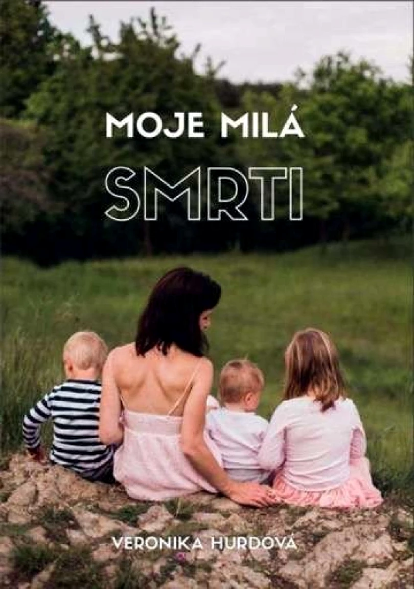 Moje milá smrti (Veronika Hurdová, 2017)