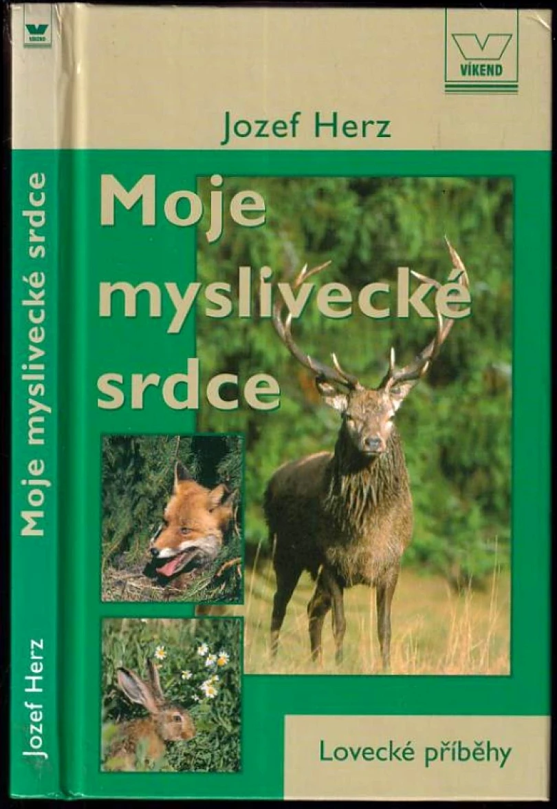 Levně Moje myslivecké srdce (Jozef Herz, 2003)