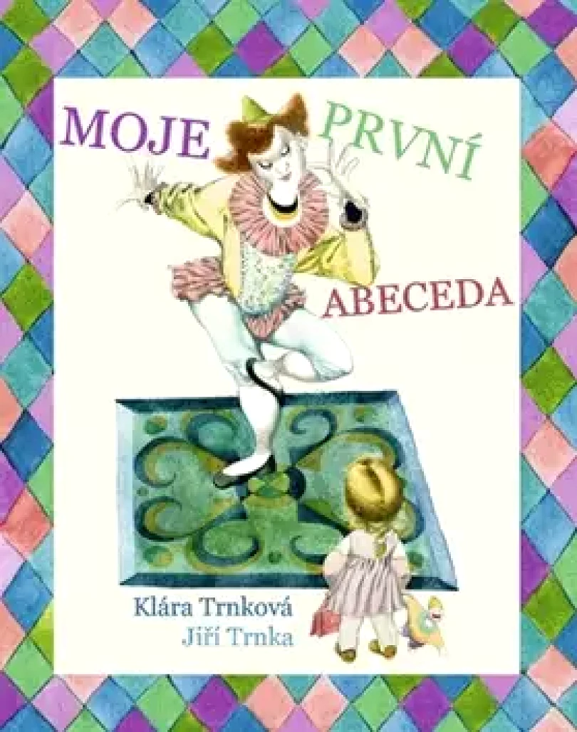 Levně Moje první abeceda (Klára Trnková, 2009)