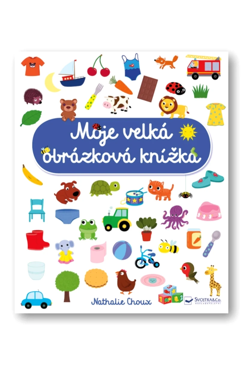 Levně Moje velká obrázková knížka (Nathalie Choux, 2019)