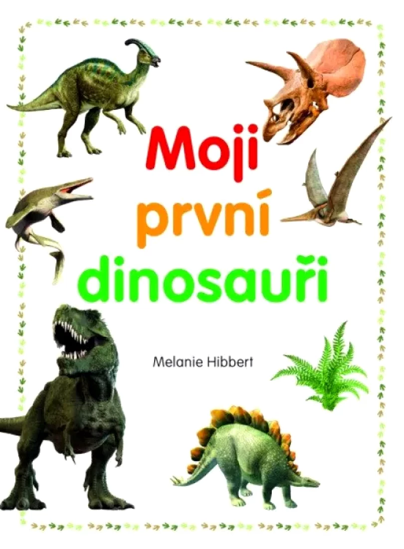 Levně Moji první dinosauři (Melanie Hibbert, 2022)