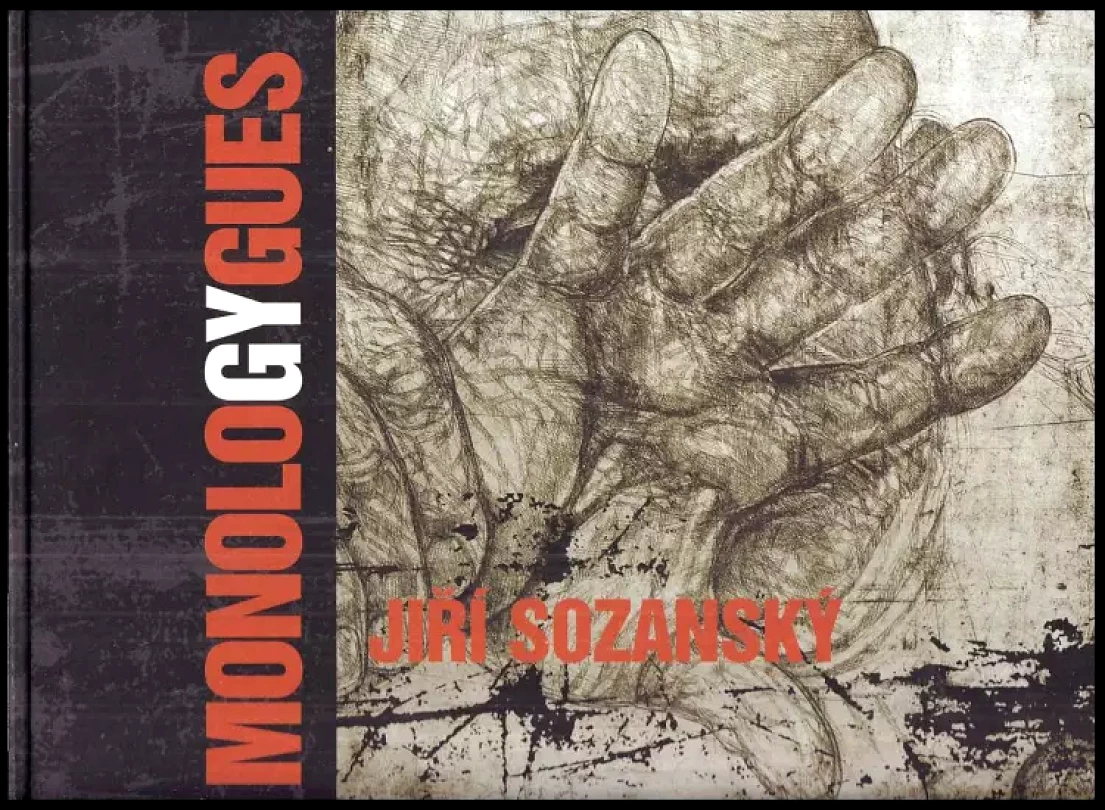 Levně Monologygues 1971 - 2006 DEDIKACE A PODPIS J. SOZANSKÝ (Jiří T Kotalík, 2006)