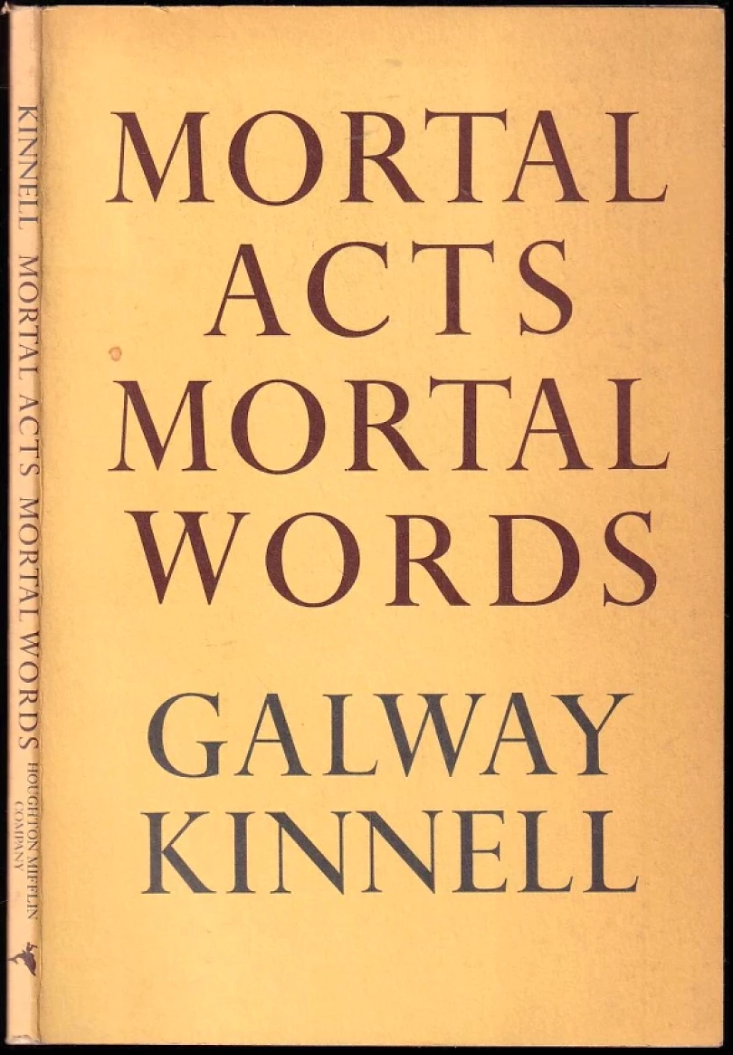 Levně Mortal Acts, Mortal Words DEDIKACE BÁSNÍKU MIROSLAVU HOLUBOVI - GALWAY KINNELL (Galway Kinnell, 1980)