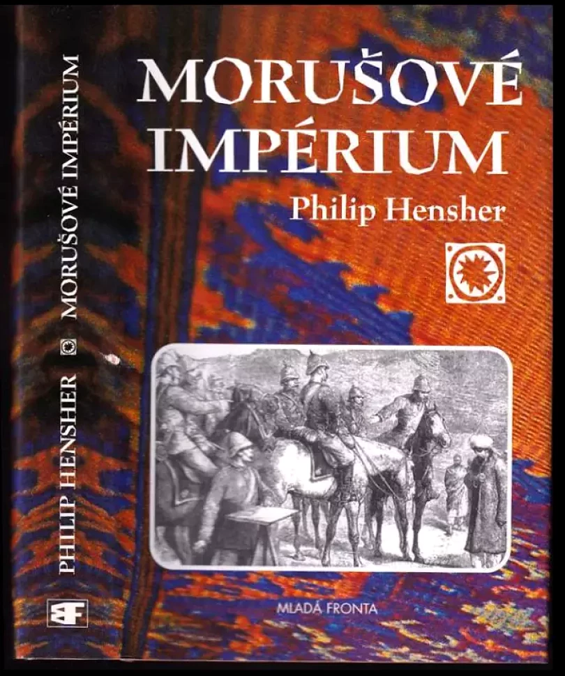 Morušové impérium, neboli, Dvě ctné cesty emíra Dósta Muhammada Chána (Philip Hensher, 2004)
