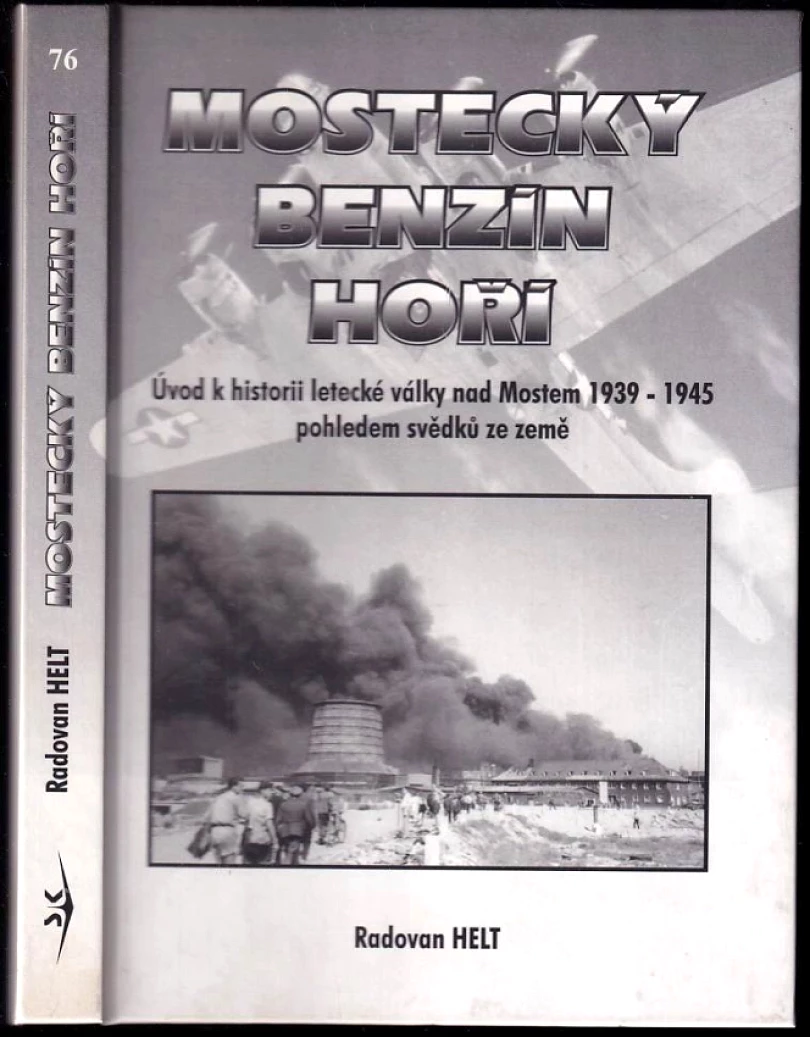 Mostecký benzín hoří! (Radovan Helt, 2005)