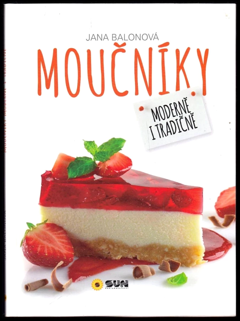 Levně Moučníky moderně i tradičně (Jana Balonová, 2016)