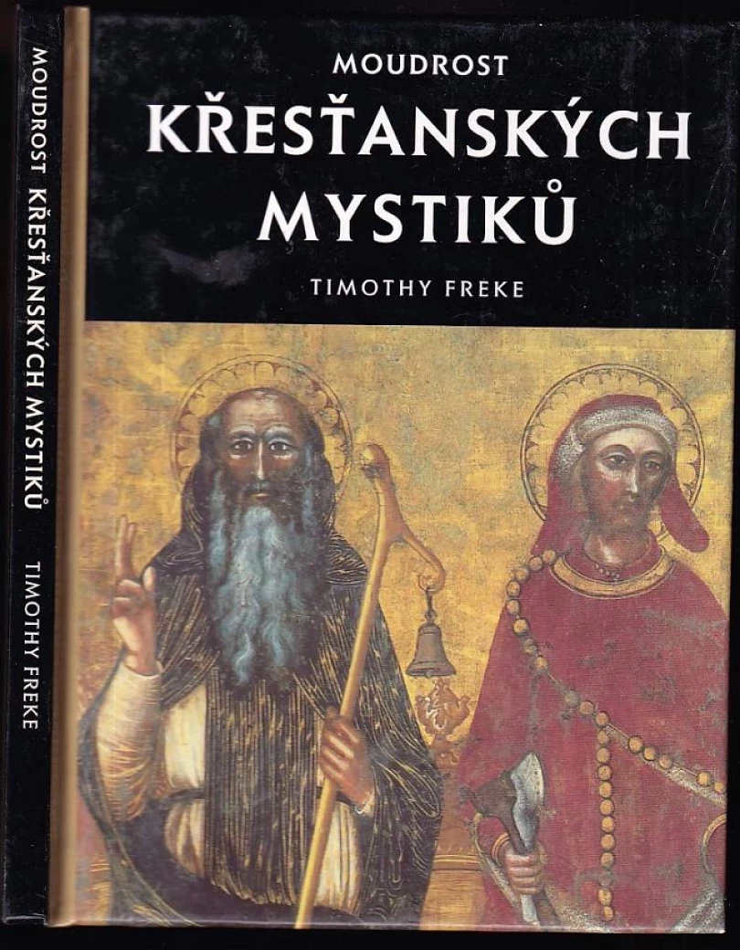 Levně Moudrost křesťanských mystiků (Timothy Freke, 1999)
