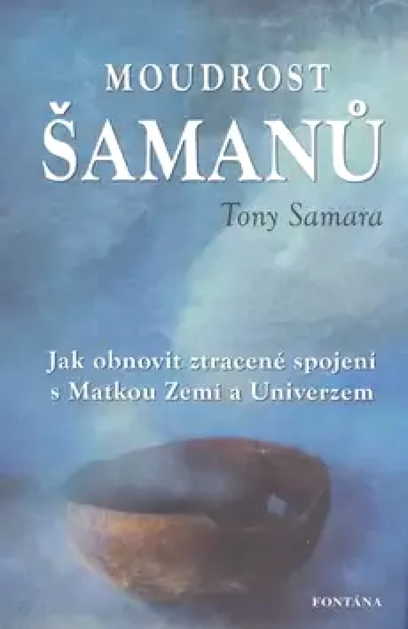 Levně Moudrost šamanů (Tony Samara,, 2010)