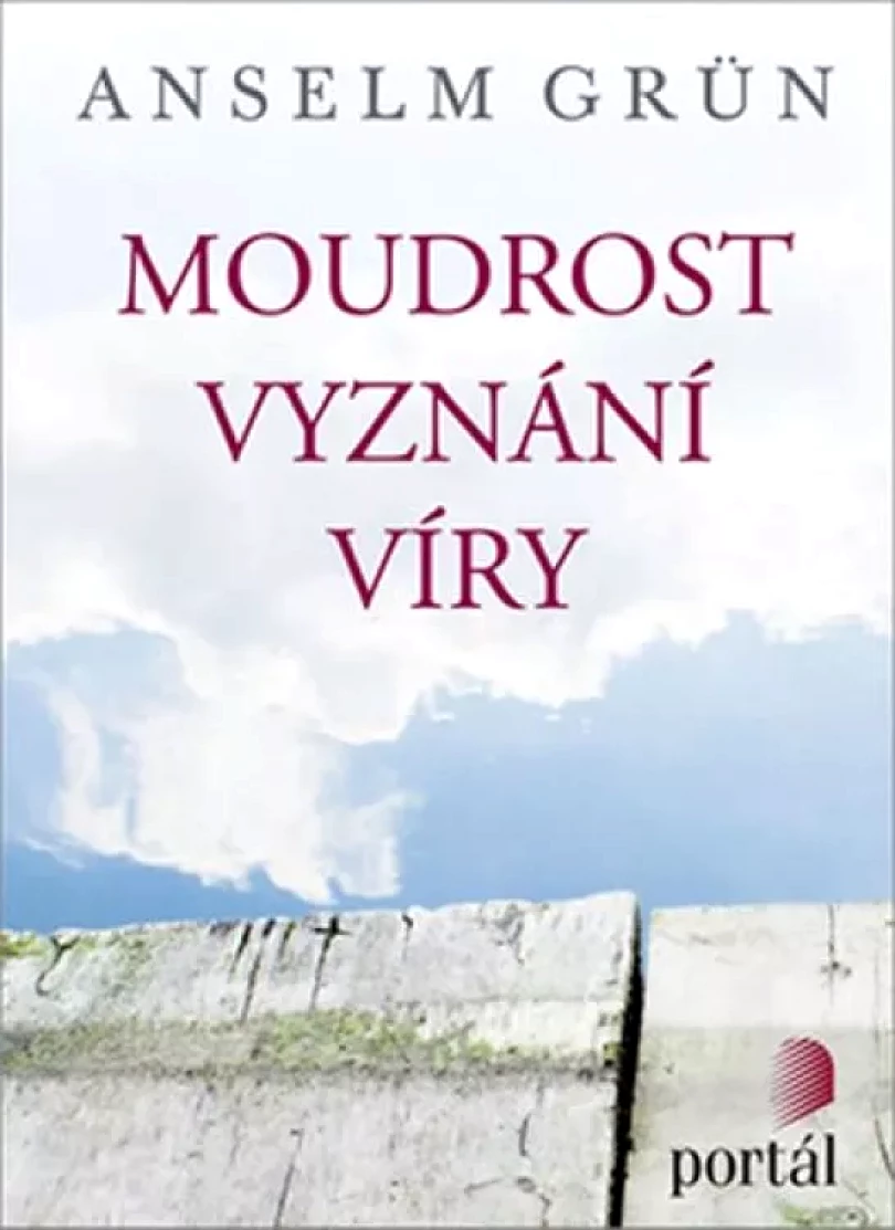 Moudrost vyznání víry (Anselm Grün, 2016)