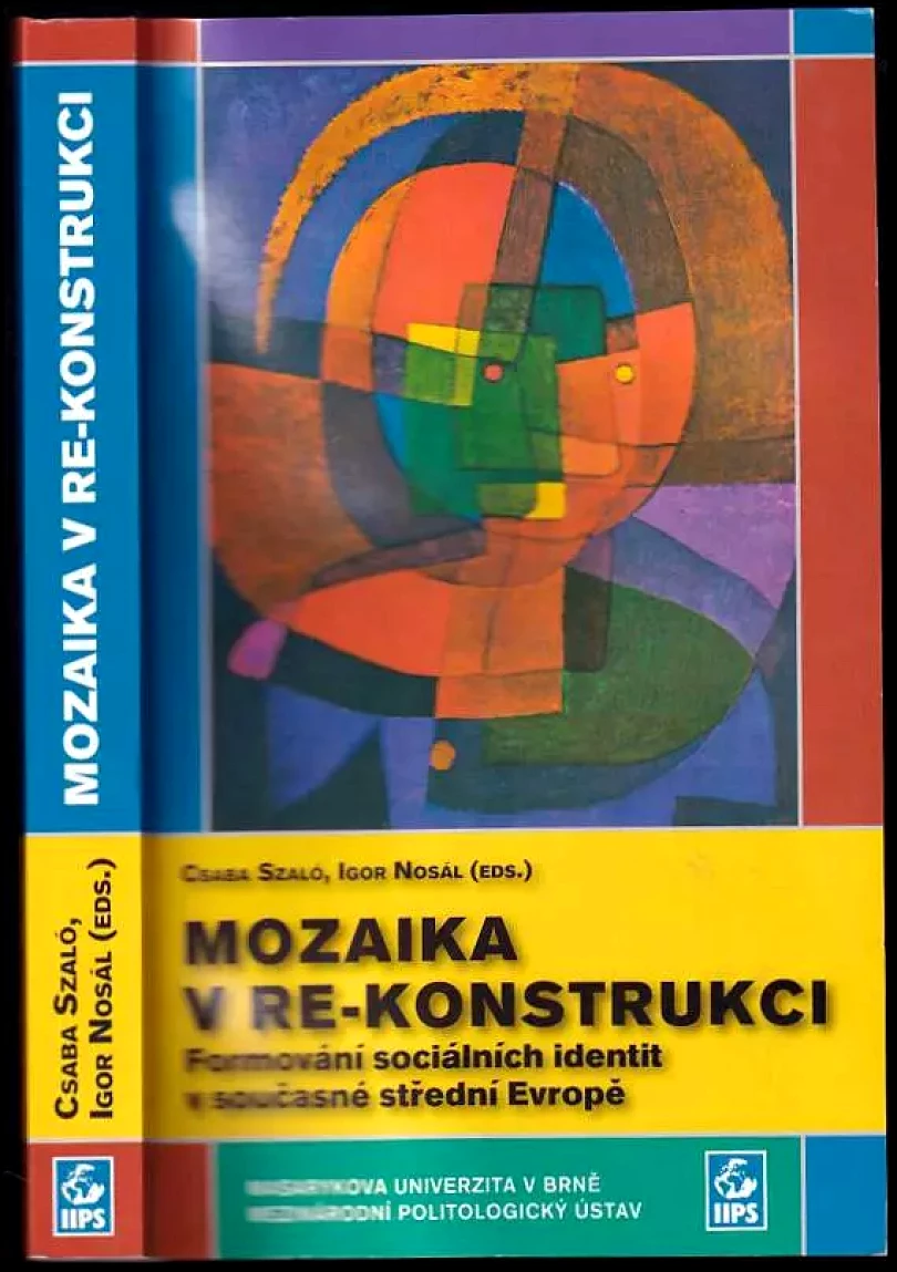 Mozaika v re-konstrukci : formování sociálních identit v současné střední Evropě (, 2003)