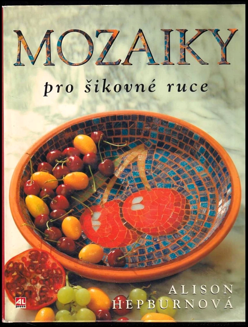 Levně Mozaiky pro šikovné ruce (Alison Hepburn, 2005)