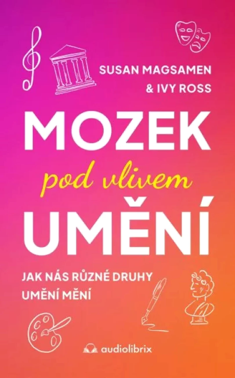 Levně Mozek pod vlivem umění (Susan Magsamen, 2024)