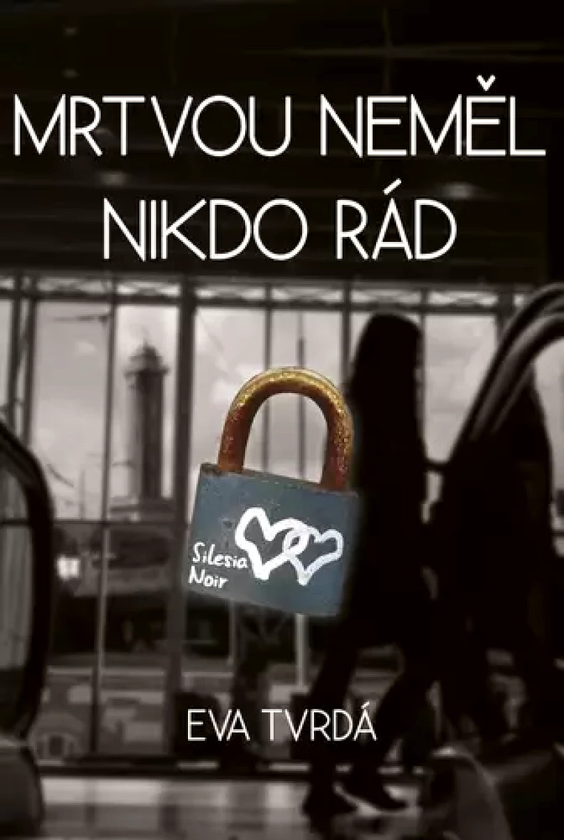 Levně Mrtvou neměl nikdo rád (Eva Tvrdá, 2017)