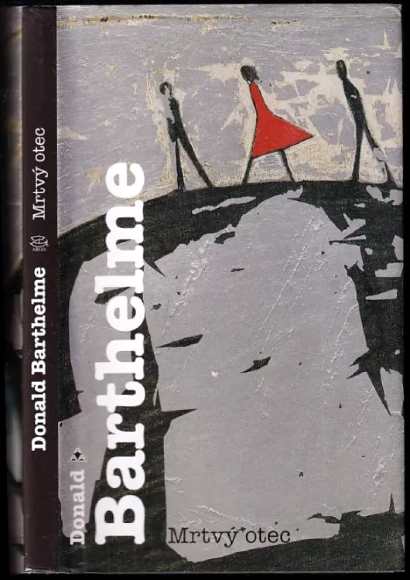 Levně Mrtvý otec (Donald Barthelme, 2010)