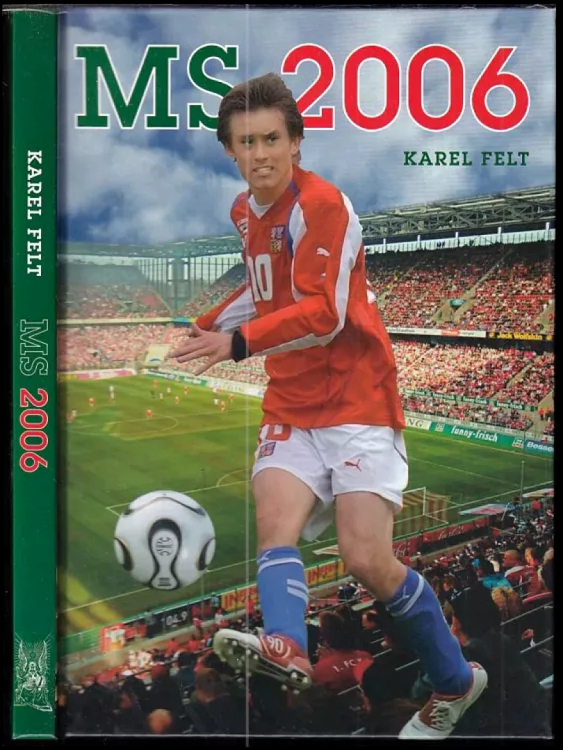 Levně MS 2006, aneb, Hvězdy míří do Německa (Karel Felt, 2006)
