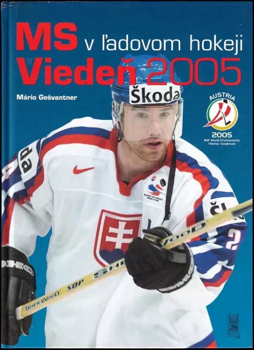 MS v ľadovom hokeji - Viedeň 2005 (Mário Gešvantner, 2005)