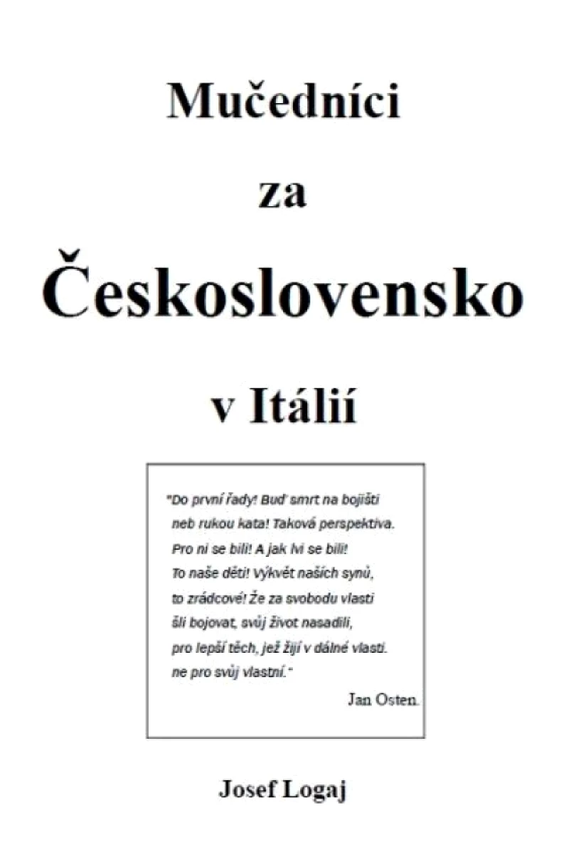 Mučedníci za Československo v Itálií (Josef Logaj, 2025)