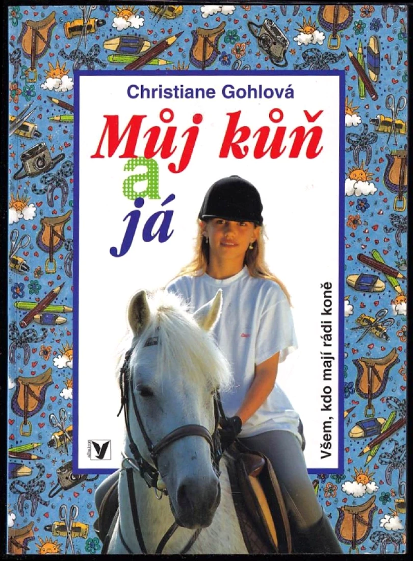 Levně Můj kůň a já (Christiane Gohl, 2003)