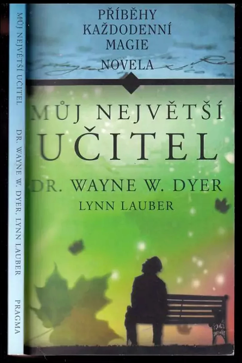 Levně Můj největší učitel (Wayne W Dyer, 2012)