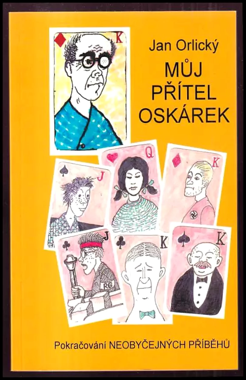 Můj přítel Oskárek PODPIS AUTORA : pokračování Neobyčejných příběhů (Jan Orlický, 2008)