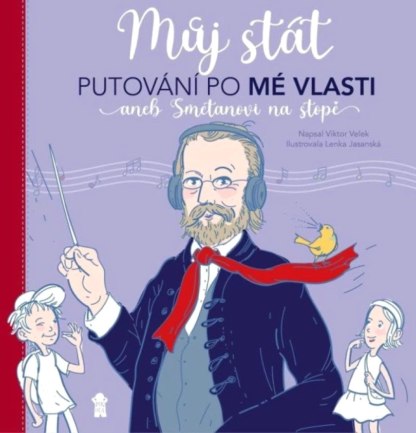Můj stát. Putování po Mé vlasti aneb Smetanovi na stopě (Lenka Jasanská, 2025)