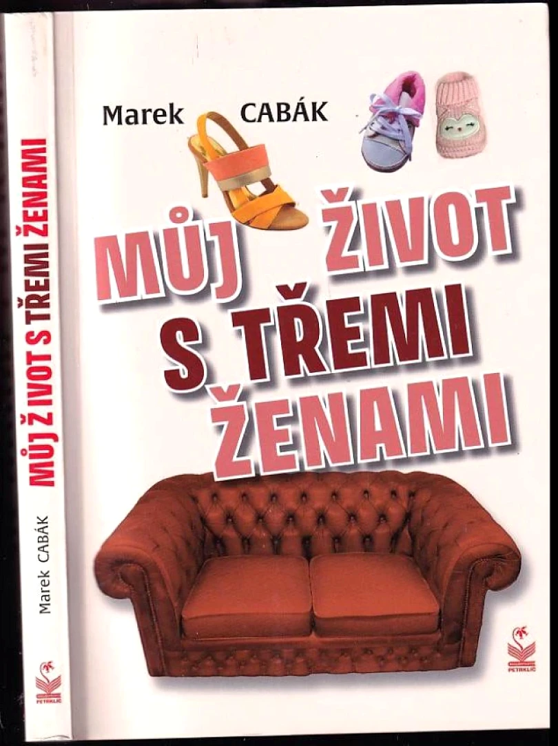 Levně Můj život s třemi ženami (Marek Cabák, 2021)