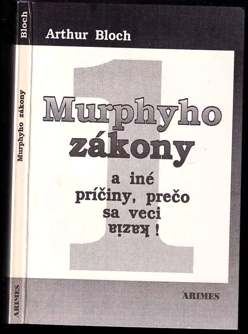 Levně Murphyho zákony a iné príčiny, prečo sa veci kazia (Arthur Bloch, 1991)