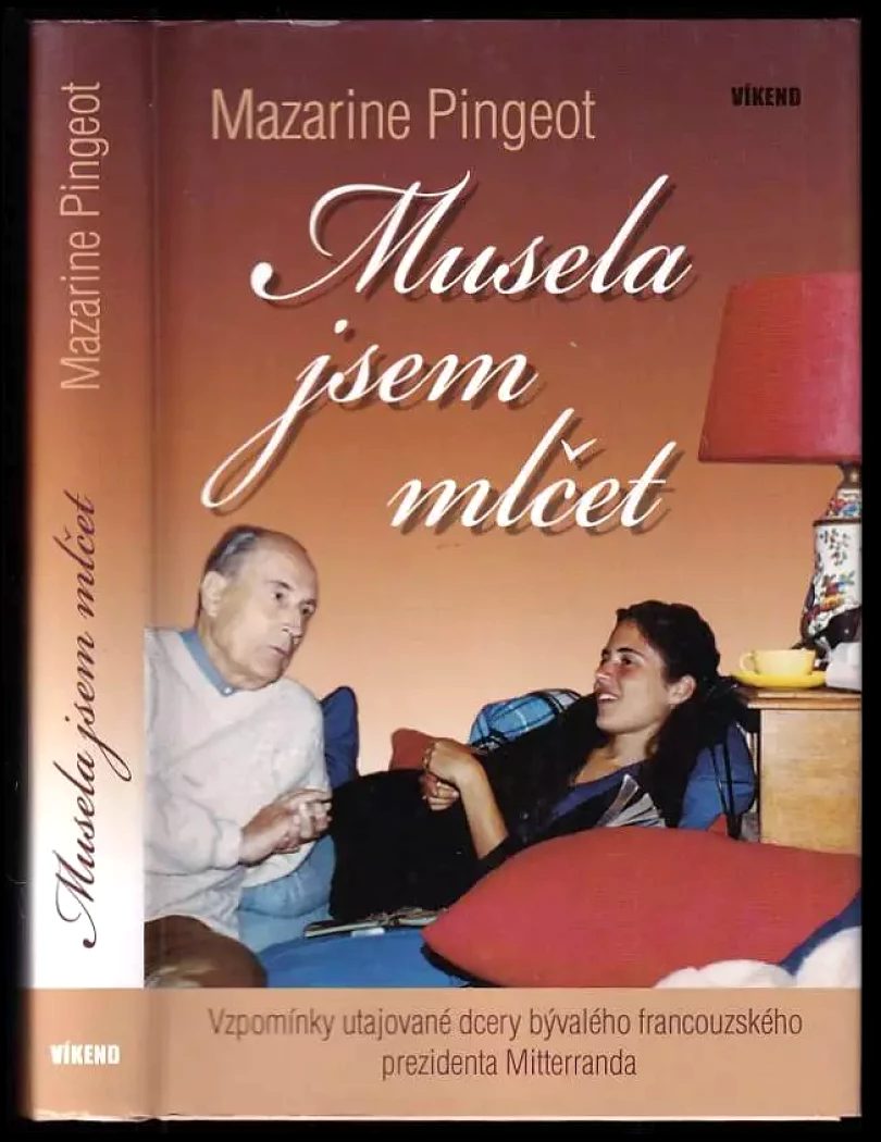 Musela jsem mlčet (Mazarine Pingeot, 2009)