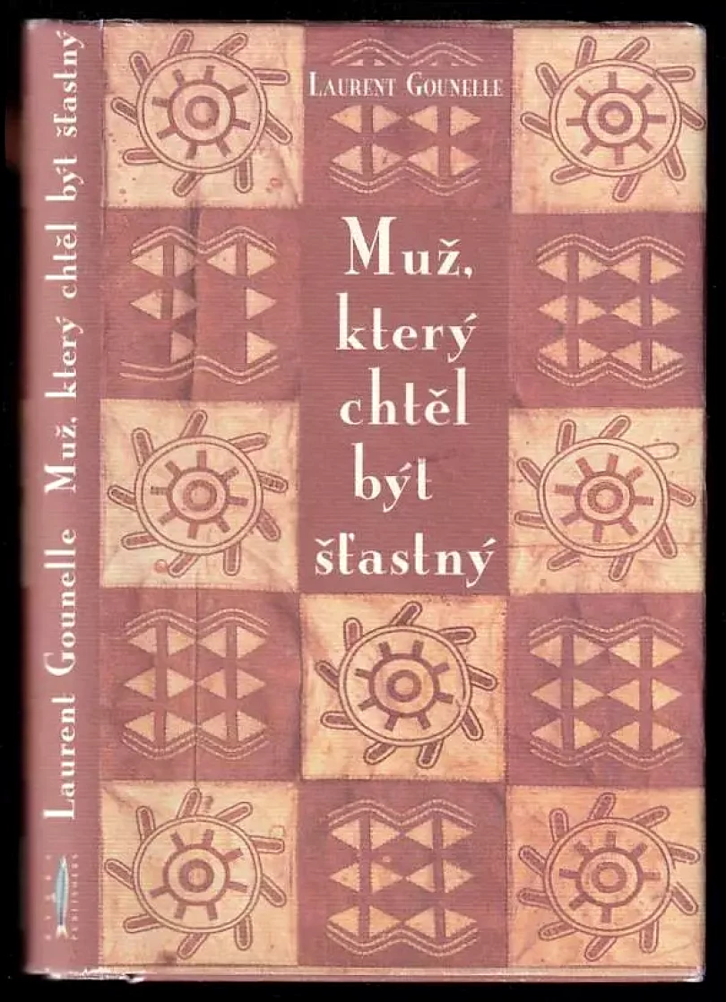 Levně Muž, který chtěl být šťastný (Laurent Gounelle, 2008)