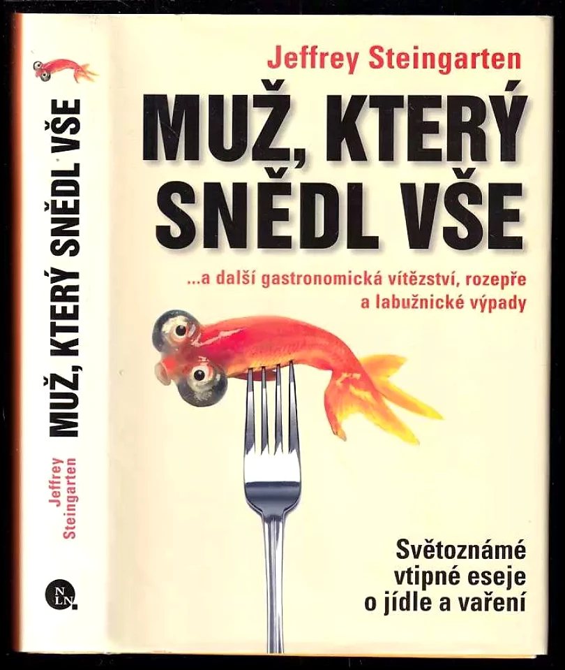 Levně Muž, který snědl vše a další gastronomická vítězství, rozepře a labužnické výpady (Jeffrey Steingarten, 2008)