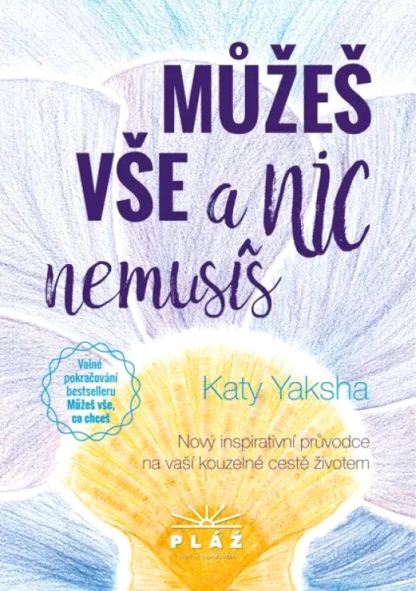 Levně Můžeš vše a nic nemusíš (Katy Yaksha, 2020)