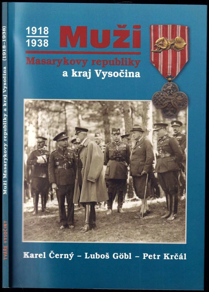Levně Muži Masarykovy republiky a kraj Vysočina 1918-1938 PODPIS KAREL ČERNÝ (Karel Černý, 2008)