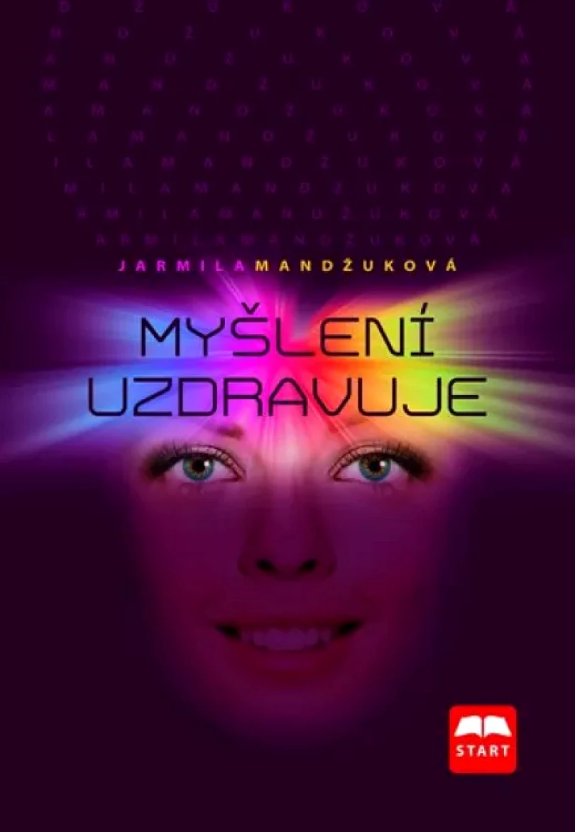 Levně Myšlení uzdravuje (Jarmila Mandžuková, 2012)