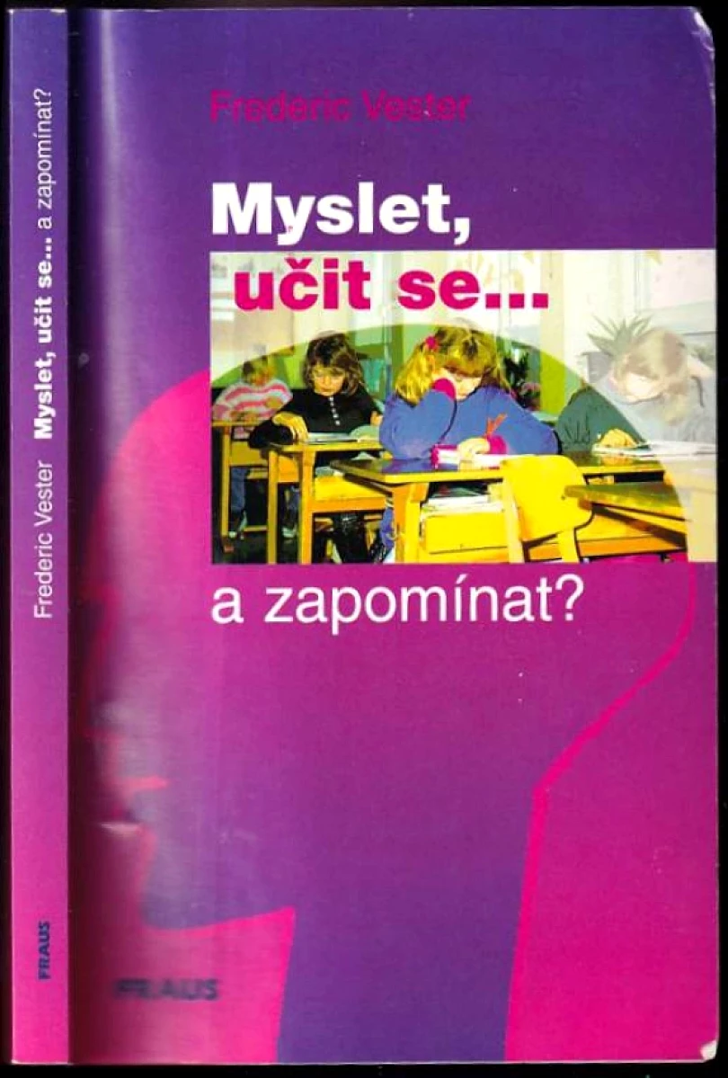 Levně Myslet, učit se-- a zapomínat? (Frederic Vester, 2001)