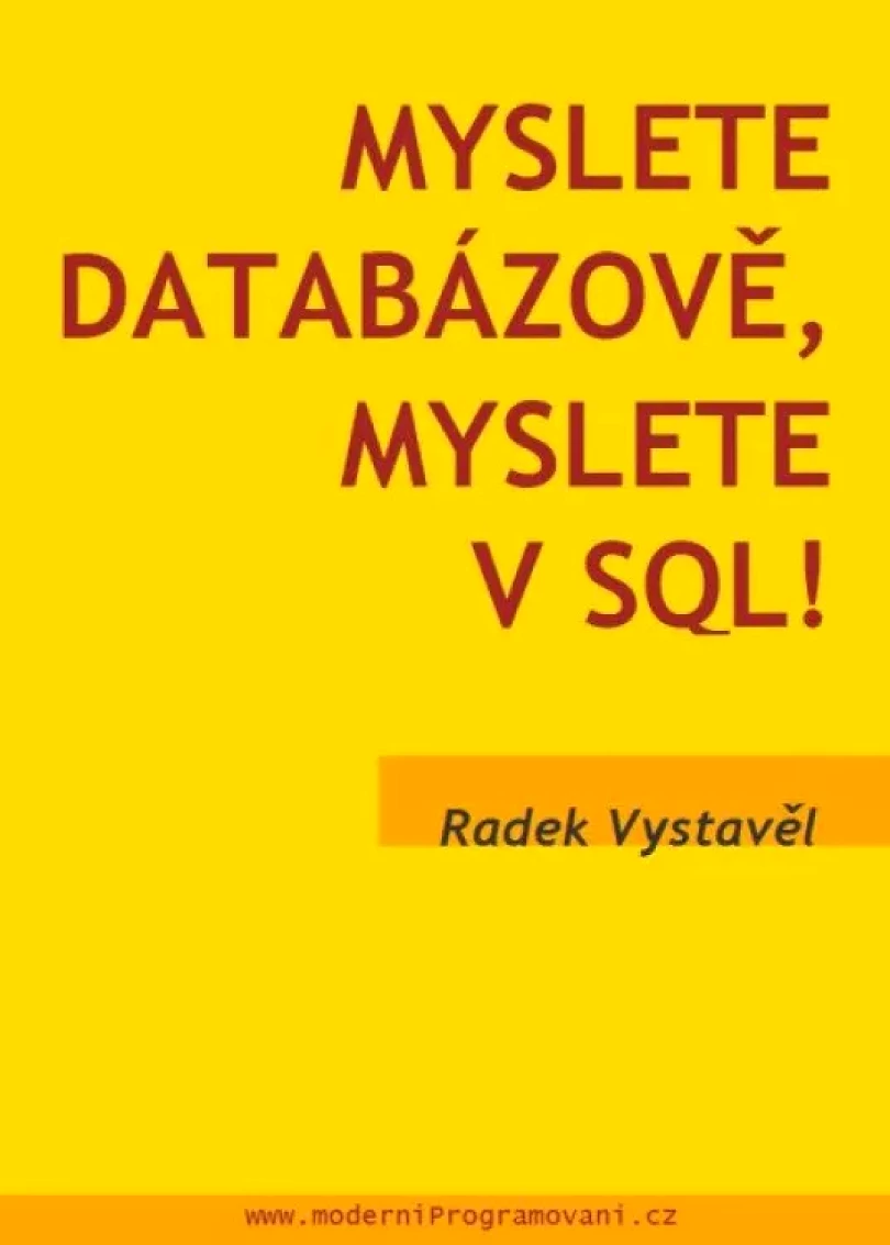 Myslete databázově, myslete v SQL! (Radek Vystavěl, 2023)