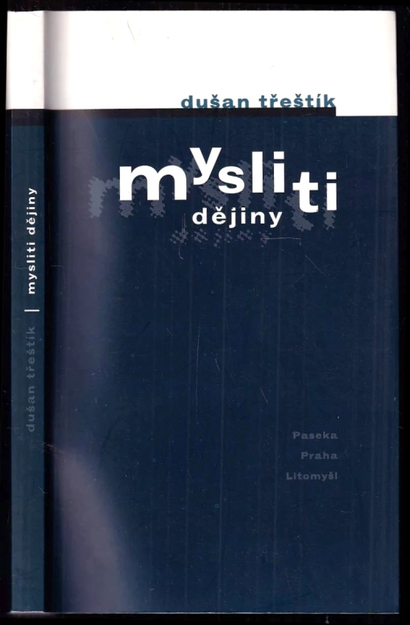 Levně Mysliti dějiny (Dušan Třeštík, 1999)