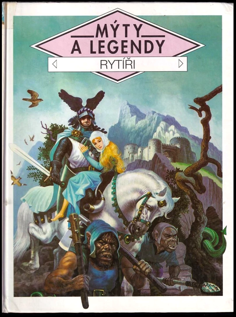Levně Mýty a legendy - Rytíři (Claude-Catherine Ragache, 1994)