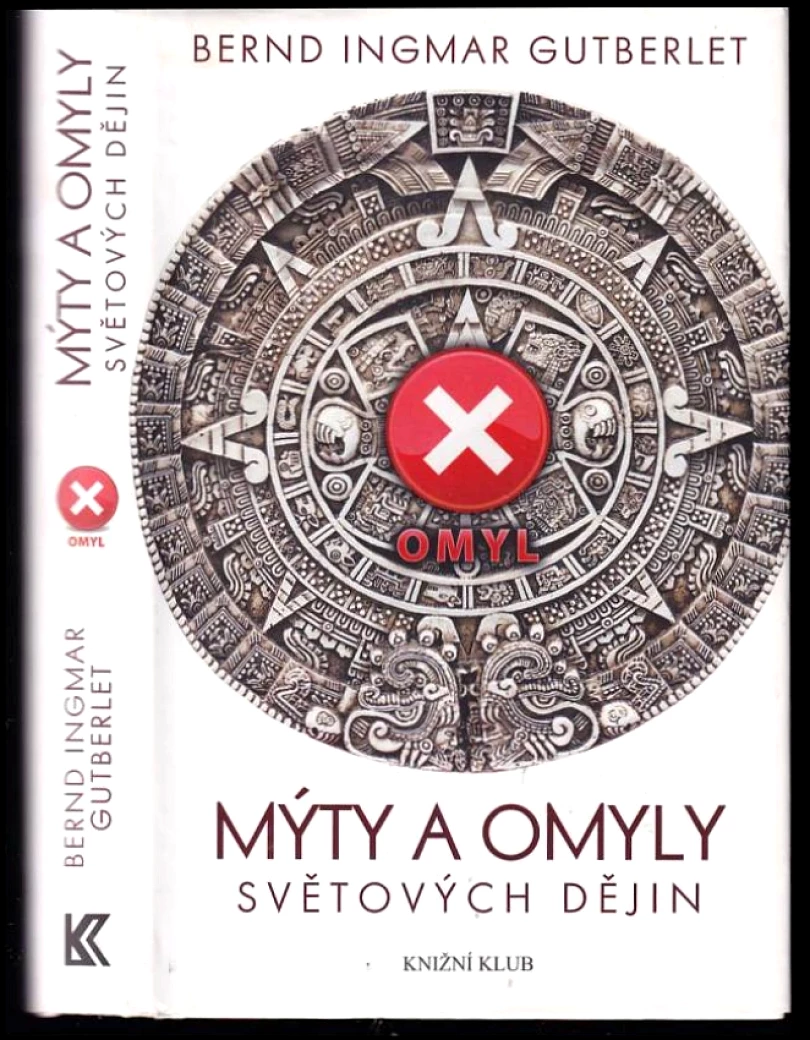 Levně Mýty a omyly světových dějin (Bernd Ingmar Gutberlet, 2015)