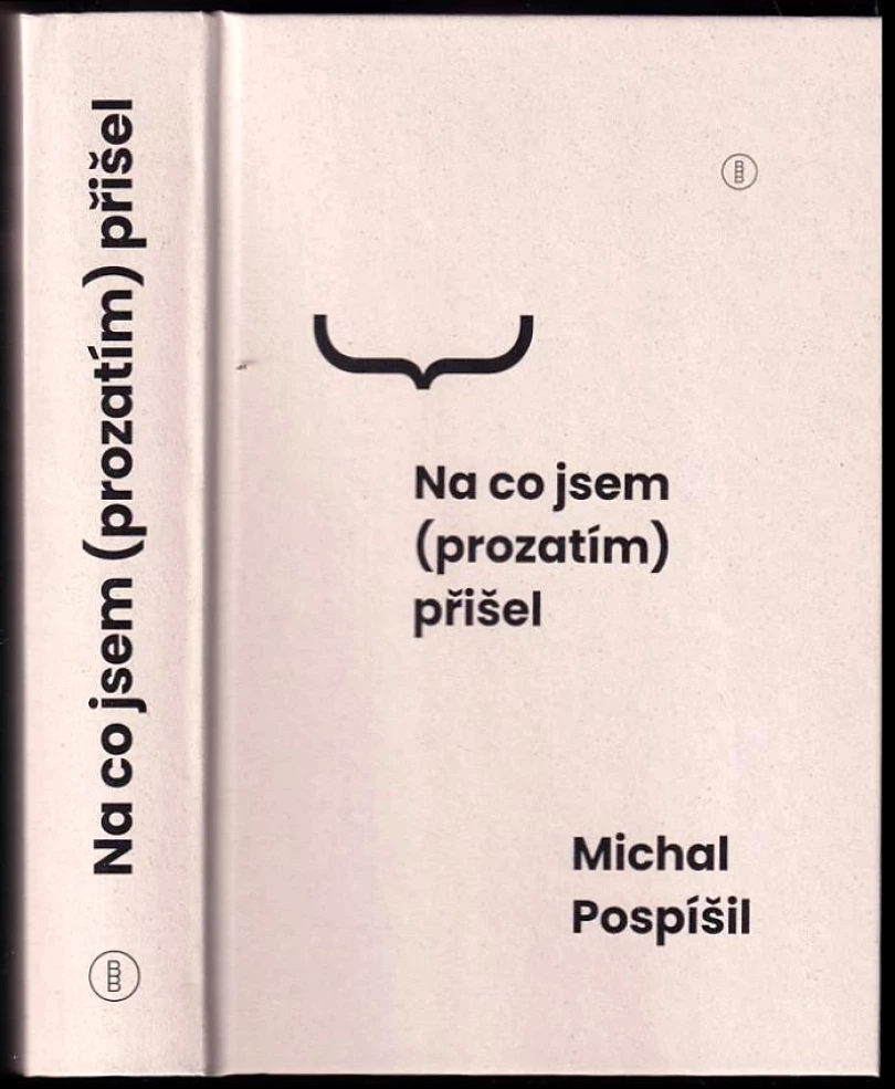 Na co jsem (prozatím) přišel (Michal Pospíšil, 2021)