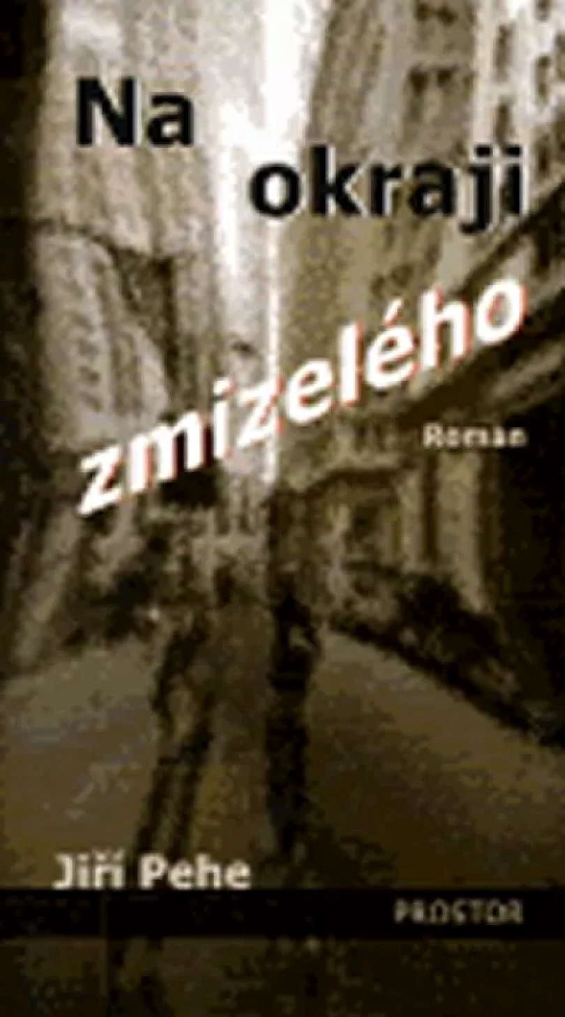 Na okraji zmizelého (Jiří Pehe, 2006)