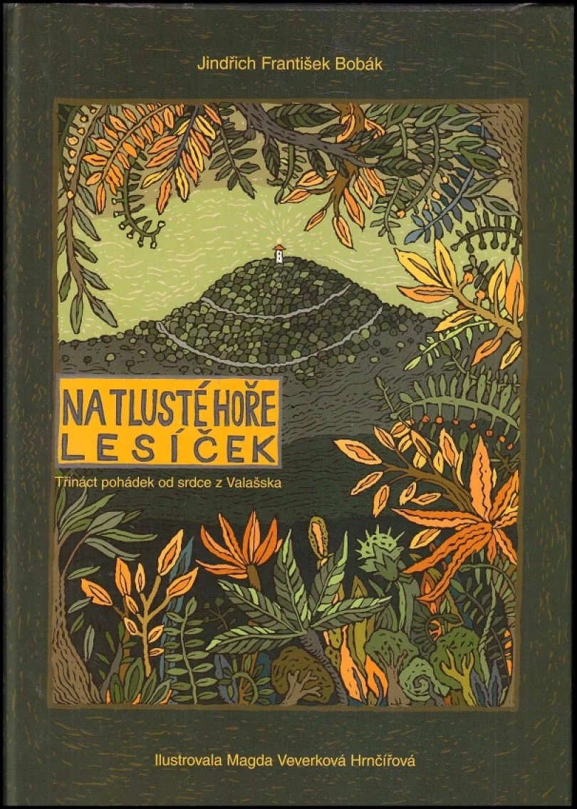 Na Tlusté hoře lesíček (Jindřich František Bobák, 2006)