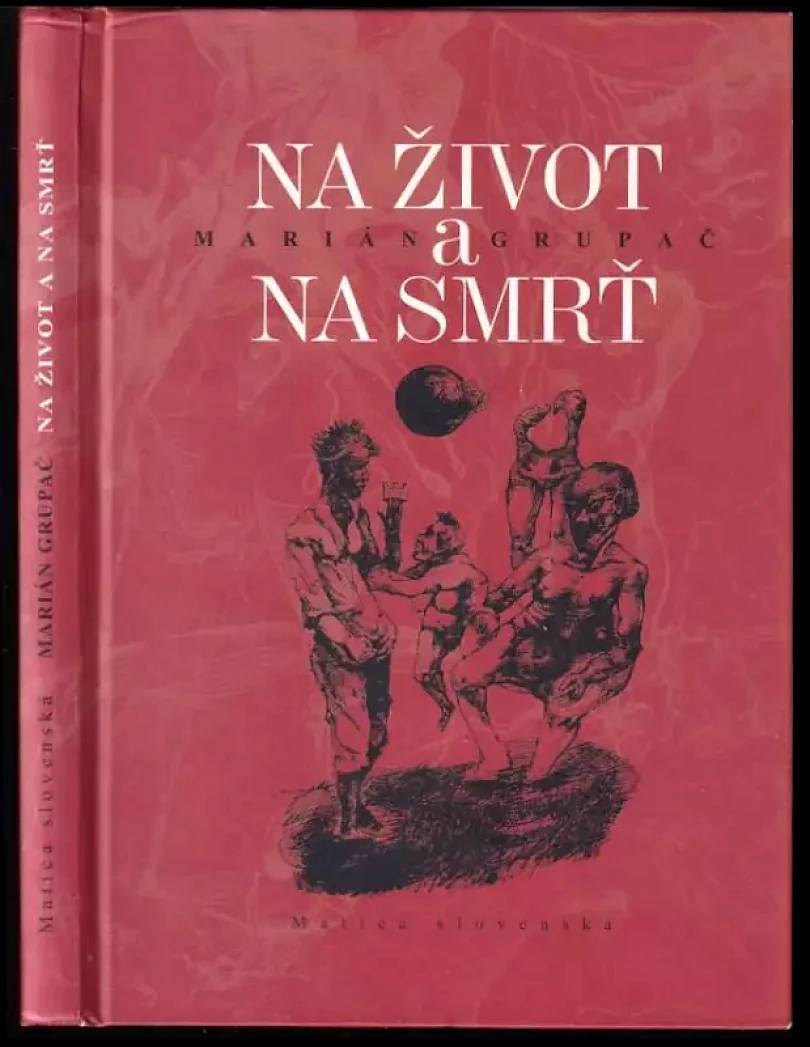 Na život a na smrt (Marián Grupač, 2004)