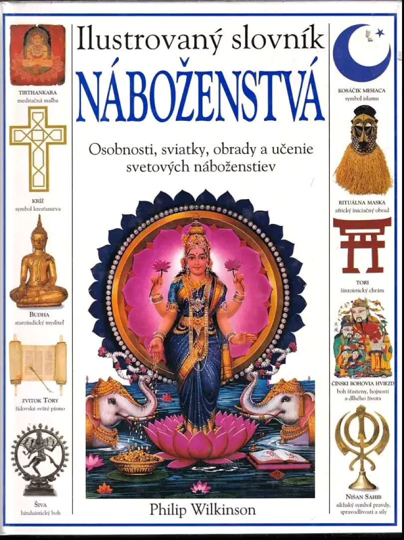 Levně Náboženstvá - ilustrovaný slovník (Philip Wilkinson, 2001)