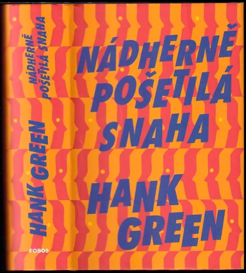 Nádherně pošetilá snaha (Hank Green, 2020)