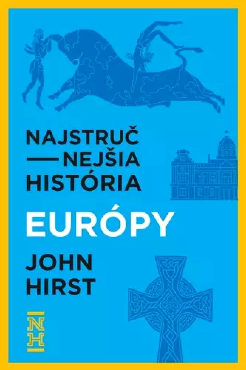 Najstručnejšia história Európy (John Hirst,, 2023)