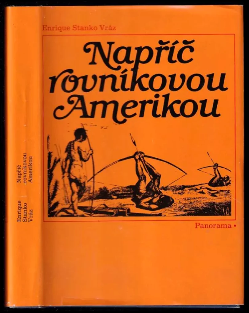 Napříč rovníkovou Amerikou (Enrique Stanko Vráz, 1984)