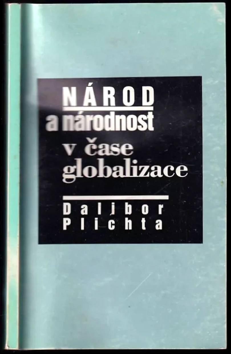 Levně Národ a národnost v čase globalizace (Dalibor Plichta, 1999)