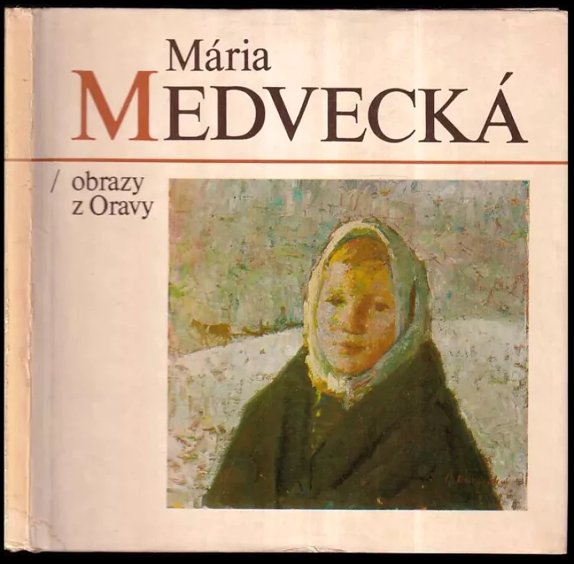 Levně Národná umelkyňa Mária Medvecká (Jiří Kotalík, 1981)