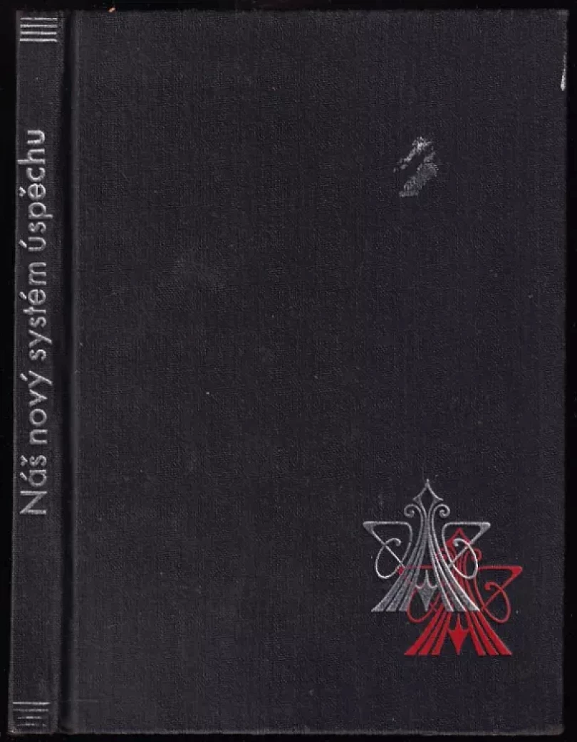Náš nový systém úspěchu a návody, jak vypracovati svoji osobnost v ohledu tělesném i duševním k naprosté převaze a dokonalosti (, 1914)