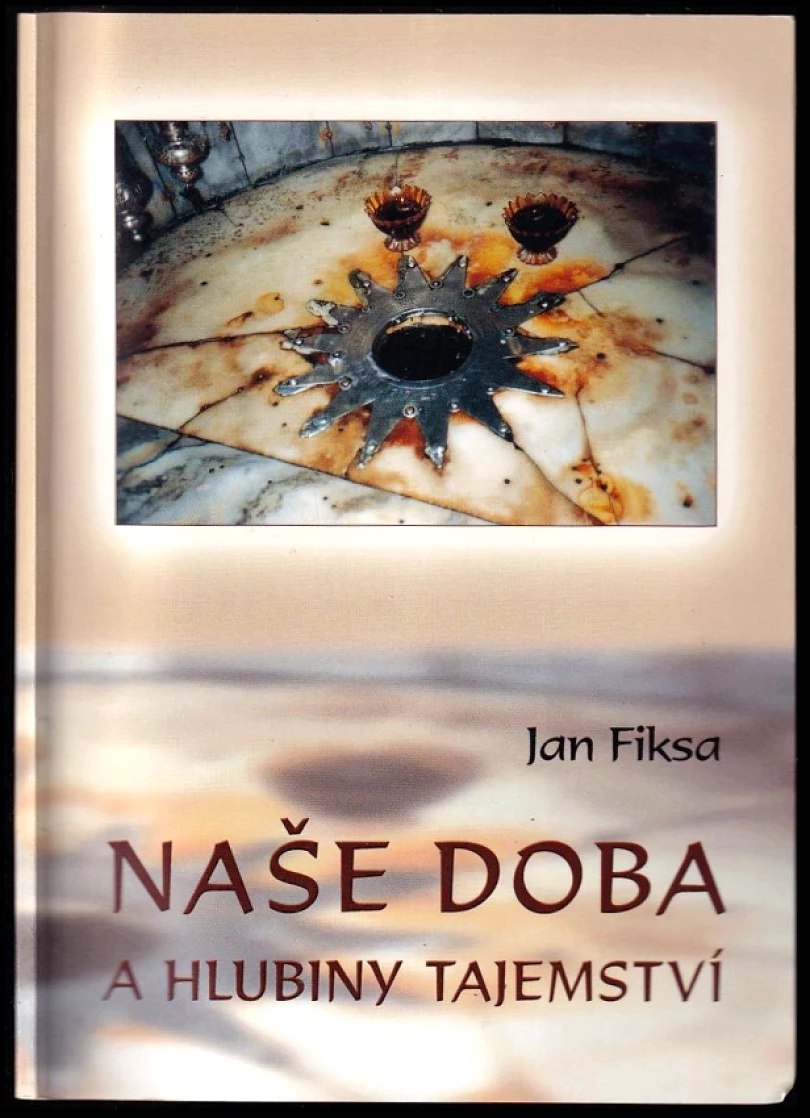 Levně Naše doba a hlubiny tajemství (Jan Fiksa, 2007)